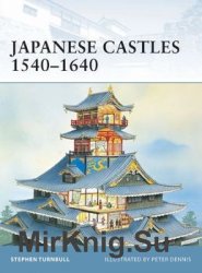 Japanese Castles 1540-1640 (Osprey Fortress 5)
