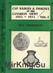 Cap Badges and Insignia of the Canadian Army 1953-1973 Vol.3