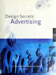 Design Secrets: Advertising: 50 Real-Life Projects Uncovered