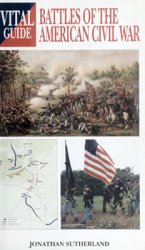 Battles of the American Civil War (Vital Guide)