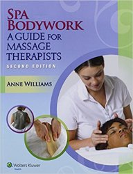 Spa Bodywork: A Guide for Massage Therapists, Second Edition