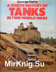 A Photo History of Tanks in Two World Wars