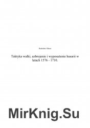 Taktyka walki, uzbrojenie i wyposazenie husarii w latach 1576-1710