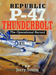 Republic P-47 Thunderbolt: The Operational Record