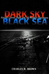 Dark Sky, Black Sea: Aircraft Carrier Night and All-Weather Operations
