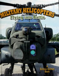 Military Helicopters: Flying Into Battle