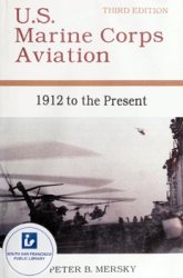 U.S. Marine Corps Aviation: 1912 to the Present