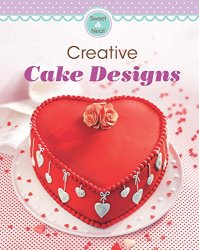 Creative Cake Designs: Our 100 top recipes presented in one cookbook