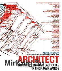 Architect: The Pritzker Prize Laureates in Their Own Words