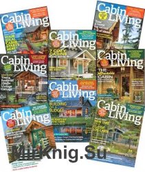 Cabin Living - 2017 Full Year Issues Collection