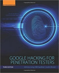 Google Hacking for Penetration Testers, Third Edition