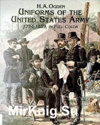 Uniforms of the United States Army 1774-1889 in Full Color