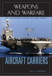 Aircraft carriers an illustrated history of their impact