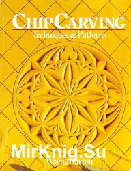 Chip Carving. Techniques and Patterns
