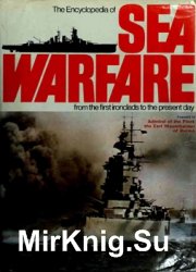 The Encyclopedia of Sea Warfare. From the First Ironclads to the Present Day