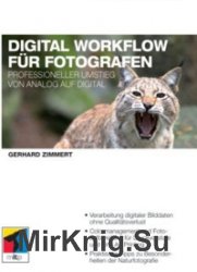 Digital Workflow f?r Fotografen. Professioneller Umstieg von Analog auf Digital