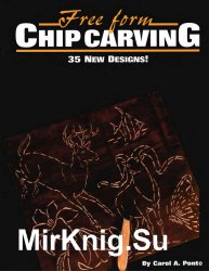 Free Form Chip Carving. 35 New Designs