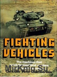 Fighting Vehicles  The Machines That Revolutionized Land Warfare in the Twentieth Century