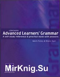 Longman Advanced Learner's Grammar. A Self-Study Reference & Practice Book with Answers