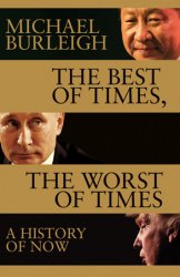 The Best of Times, The Worst of Times: A History of Now