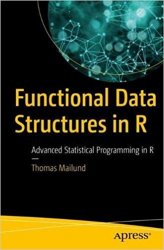 Functional Data Structures in R: Advanced Statistical Programming in R