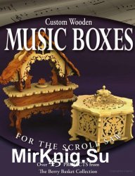 Custom Wooden Music Boxes for the Scroll Saw