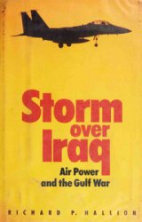 Storm Over Iraq: Air Power and the Gulf War