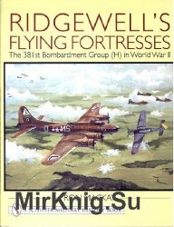 Ridgewell's Flying Fortresses: The 381st Bombardment Group (H) in World War II