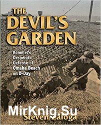 The Devil's Garden: Rommel's Desperate Defense of Omaha Beach on D-Day