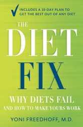 The Diet Fix: Why Diets Fail and How to Make Yours Work