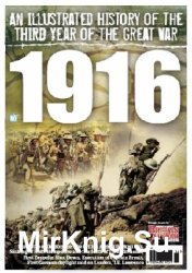 An Illustrated History of the Third Year of the Great War: 1916 (Britain At War Special)