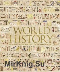 World History: From the Ancient World to the Information Age (DK)