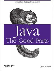 Java: The Good Parts: Unearthing the Excellence in Java