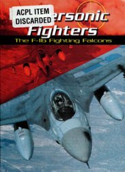 Supersonic Fighters: The F-16 Fighting Falcons