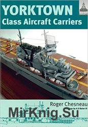 Yorktown Class Aircraft Carriers (ShipCraft Series)