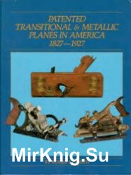 Patented Transitional and Metallic Planes in America 1827-1927
