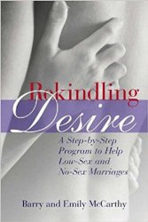 Rekindling Desire: A Step-by-Step Program to Help Low-Sex and No-Sex Marriages