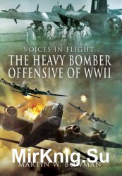 Voices in Flight: The Heavy Bomber Offensive of WW II