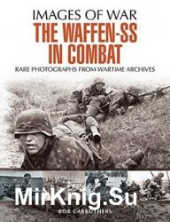 Images of War - The Waffen SS in Combat: A Photographic History