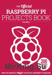 The Official Raspberry Pi Projects Book Volume 3