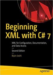 Beginning XML with C# 7: XML Processing and Data Access for C# Developers, 2nd Edition