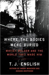 Where the Bodies Were Buried: Whitey Bulger and the World That Made Him