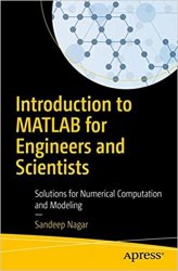 Introduction to MATLAB for Engineers and Scientists: Solutions for Numerical Computation and Modeling