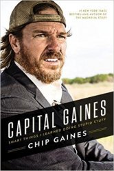 Capital Gaines: Smart Things I Learned Doing Stupid Stuff