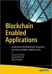 Blockchain Enabled Applications: Understand the Blockchain Ecosystem and How to Make it Work for You