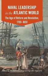 Naval Leadership in the Atlantic World: The Age of Reform and Revolution, 1700-1850