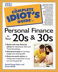 The Complete Idiot's Guide To Personal Finance in Your 20s and 30s