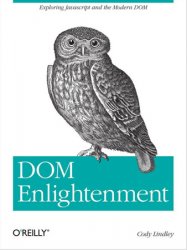 DOM Enlightenment: Exploring JavaScript and the Modern DOM
