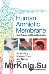 Human Amniotic Membrane:  Basic Science and Clinical Application