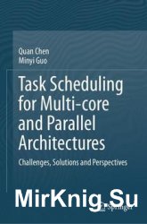 Task Scheduling for Multi-core and Parallel Architectures: Challenges, Solutions and Perspectives